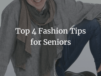 top 4 fashion tips for seniors